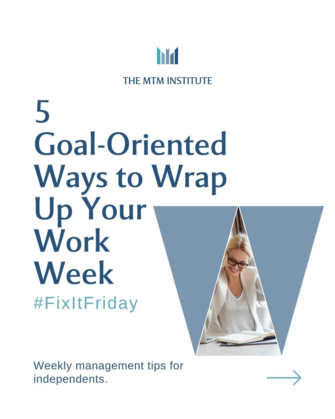 Goal-Oriented Ways to Wrap Up Your Work Week